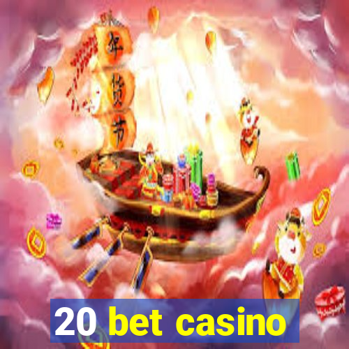 20 bet casino